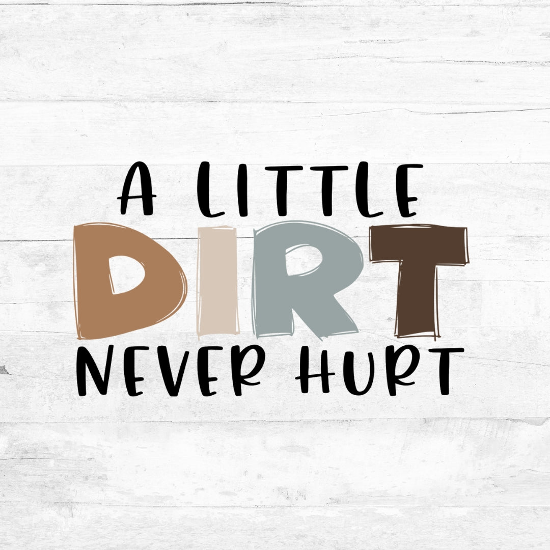 Bügelbild  - A little Dirt never Hurt - Ecru